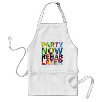 Party Now Rehab late ones party T-shirt! Aprons