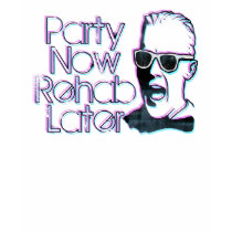 Party Now Rehab Later Vintage Shirt