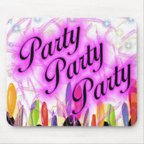 Party Party Party mousepads by dndartstudio Party Party Party mousepads