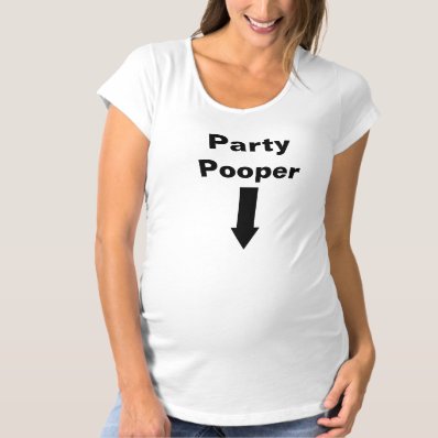 Party Pooper Maternity Tee Shirt