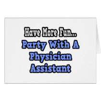 Party With A Physician Assistant Card