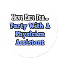 Party With A Physician Assistant Sticker