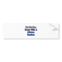 Party With A Science Teacher bumper stickers