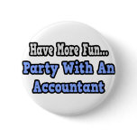 Party With An Accountant Pin