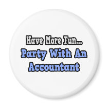 Party With An Accountant Refrigerator Magnets