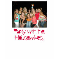 Party with the Housewives! t-shirts by Tami_Kirchner Party with the Housewives! t-shirts