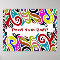 PARTY YOUR BODY ~ Print / Poster