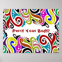 PARTY YOUR BODY ~ Print / Poster