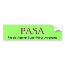 PASA, People Against Superfluous Acronyms bumper stickers