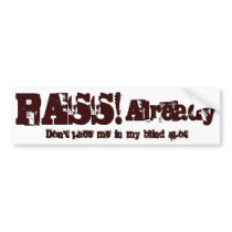PASS! Already Bumper Stickers