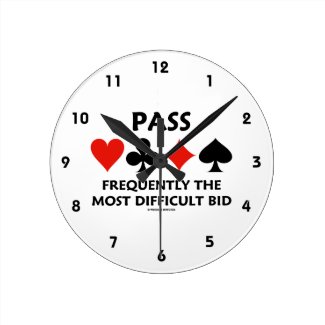 Pass Frequently The Most Difficult Bid Bridge Round Wallclock