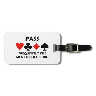 Pass Frequently The Most Difficult Bid Bridge Luggage Tag