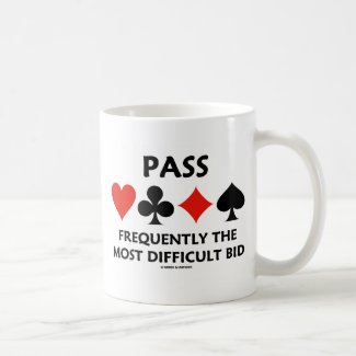 Pass Frequently The Most Difficult Bid (Bridge) Mug