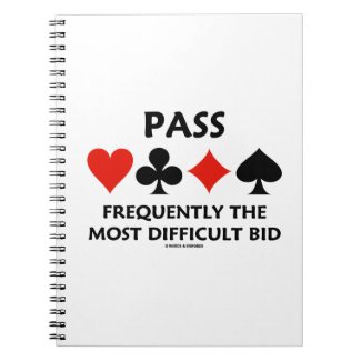 Pass Frequently The Most Difficult Bid Bridge Spiral Notebook