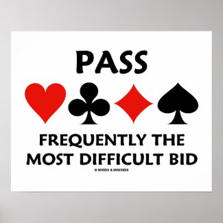 Pass Frequently The Most Difficult Bid Bridge Poster
