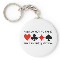 Pass Or Not To Pass That Is The Question (Bridge) Key Chain