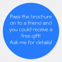 Pass the brochure on to a friend and you could ... sticker