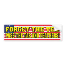 Pass the Tar and Feathers! bumper stickers
