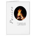This card expresses the essence of passion for what you do. Passion Fire Greeting Cards
