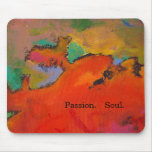 Passion.  Soul.  Mousepad to inspire.