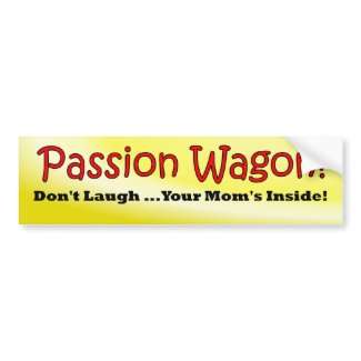 Passion Wagon Don't Laugh Your Mom's Inside Bumper