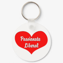 Passionate Liberal keychains by myleftwing Passionate Liberal keychains