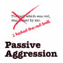 Passive Aggression T Shirt