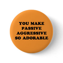Passive Aggressive buttons by whupsadaisy Passive Aggressive buttons