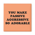 Passive Aggressive magnets