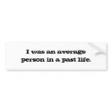Past Life Bumper Sticker bumper stickers