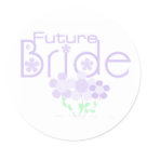 round_sticker - Pretty lilac flowers and text that reads "Future Bride" on bride tote bags, T-shirts, mugs, and more. These Future Bride items make a great bridal shower gift for the bride to be!