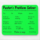 standard_mousepad - Pastor's problem solver mouse pad is a perfect gift for your favorate pastor that is over worked and under appreciated.