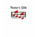 Pastor's Wife Notes t-shirts
