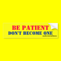 Patient bumper sticker bumper stickers