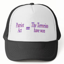 Patriot Act = The Terrorists won hats by PD_Politics Patriot Act = The Terrorists won hats