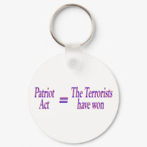 Patriot Act = The Terrorists won keychains