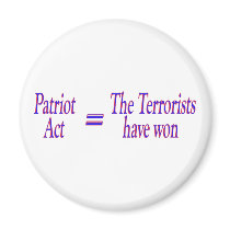 Patriot Act = The Terrorists won magnets by PD_Politics Patriot Act = The Terrorists won magnets