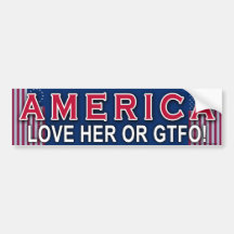 Patriotic "America Love Her Or GTFO" sticker Bumper Stickers