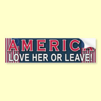 Patriotic "America Love Her Or Leave" sticker bumper stickers