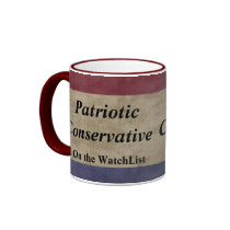 Patriotic Conservative on the Watchlist mugs by cowboyannie Patriotic Conservative on the Watchlist mugs