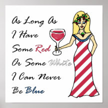 Patriotic Wine Goddess "Red Or White...Never Blue" Poster