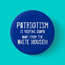 Patriotism, is keeping Obama out o... - Customized buttons by jenniekurono Patriotism, is keeping Obama out o... - Customized buttons