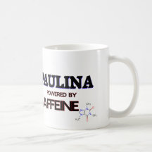 Paulina powered by caffeine coffee mugs