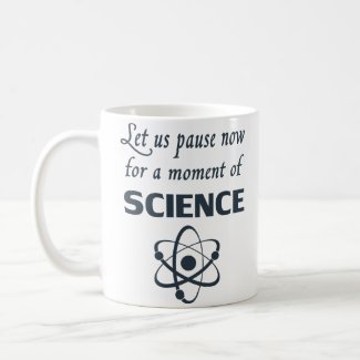 Pause for a Moment of Science Coffee Mugs