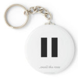 Pause smell the roses - Key Chain