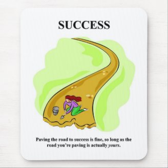 paving-the-road-to-success-is-fine-so-long-as mouse pads