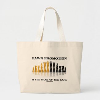 Pawn Promotion Is The Name Of The Game (Chess) Bags