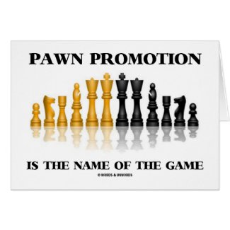 Pawn Promotion Is The Name Of The Game (Chess) Cards