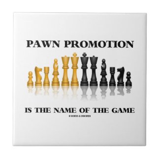 Pawn Promotion Is The Name Of The Game Ceramic Tile