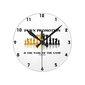 Pawn Promotion Is The Name Of The Game Wallclock